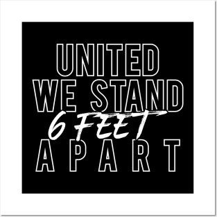 United We Stand 6 Feet Apart Posters and Art